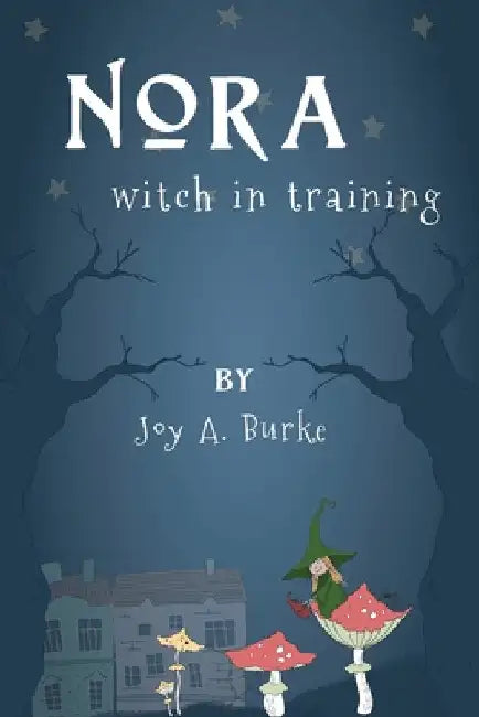 Nora witch in training by Joy a. Burke