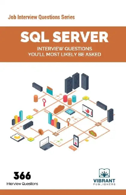 SQL Server Interview Questions You'll Most Likely Be Asked by Vibrant Publishers