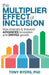 The Multiplier Effect of Inclusion: How Diversity & Inclusion Advances Innovation and Drives Growth by Tony Byers, Lisa Knight