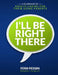I'll Be Right There: A Guidebook for Adults Caring for Their Aging Parents by Fern Pessin