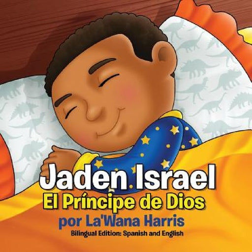 Jaden Israel: El Príncipe de Dios: Bilingual Edition: Spanish and English by La'wana Harris