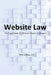 Website Law: the legal guide for website owners and bloggers by Tom James