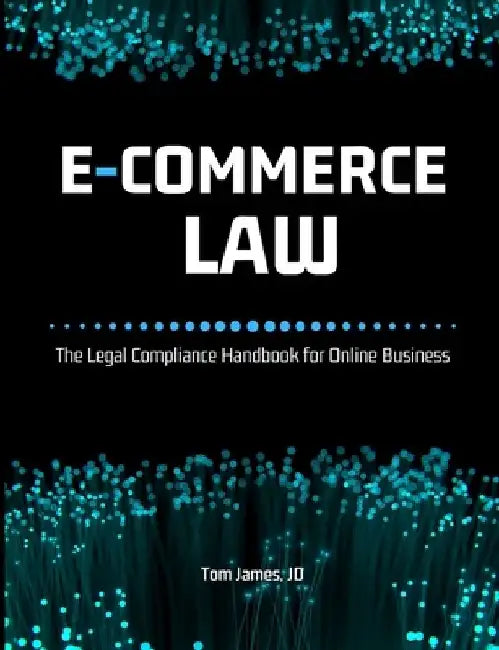E-Commerce Law by Tom James Jd