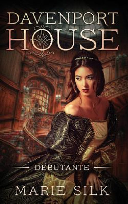 Davenport House Prequel: Debutante by Marie Silk
