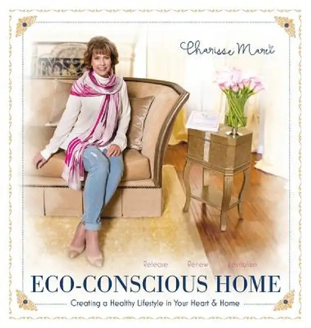 The Bathroom: Your Essential Guide to a Beautiful Eco-Conscious Healthy-Living Lifestyle by Charisse Marei