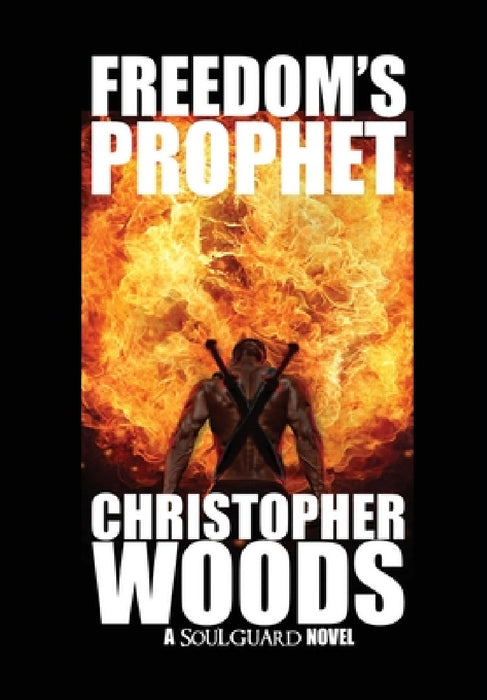 Freedom's Prophet by Christopher Woods