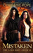 Mistaken: A Paranormal Post-Apocalyptic Romance by Christine Pope