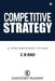 Competitive Strategy: A Contemporary Retake by C. B. Rao