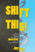 Shift This!: How to Implement Gradual Changes for Massive Impact in Your Classroom by Kirr, Joy