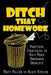 Ditch That Homework: Practical Strategies to Help Make Homework Obsolete by Matt Miller