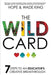 The Wild Card: 7 Steps to an Educator's Creative Breakthrough by Wade King