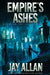Empire's Ashes by Jay Allan