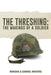 The Threshing: The Makings of a Soldier by Marsha Winters
