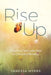 Rise Up: Choosing Faith Over Fear in Christian Ministry by Vanessa Myers