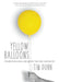 Yellow Balloons: Power for Living Life Above the Circumstances by Tim Dunn
