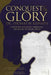 Conquest & Glory: A Pastor's Journey Through the Book of Revelation by Dr Thomas W. Keinath