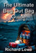 The Ultimate Bug Out Bag Guide by Richard Lowe