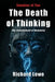 The Death of Thinking: The Enslavement of Humanity by Richard Lowe