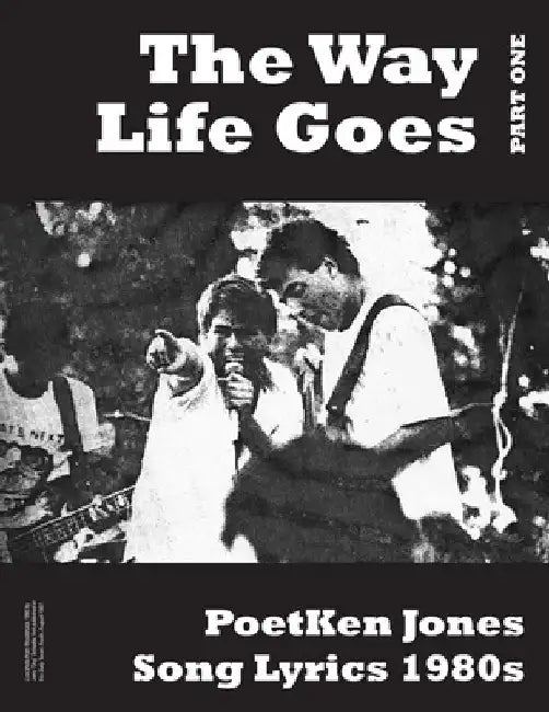 The Way Life Goes: PoetKen Song Lyrics 1980's by Ken Jones