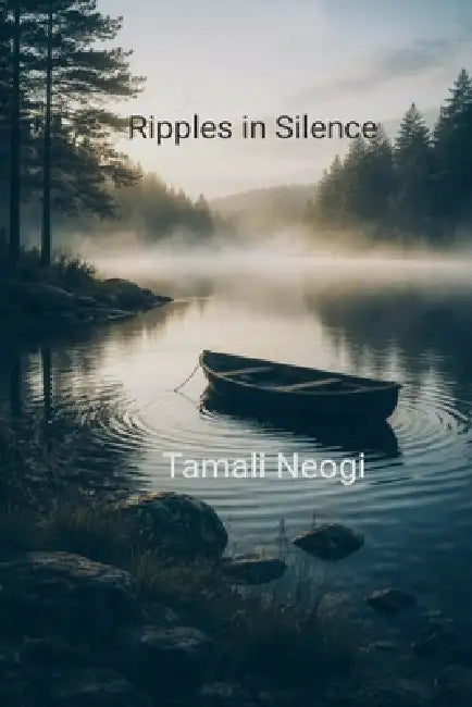 Ripples in Silence by Tamali Neogi