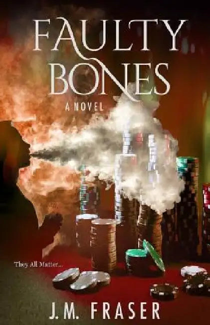 Faulty Bones by J. M. Fraser