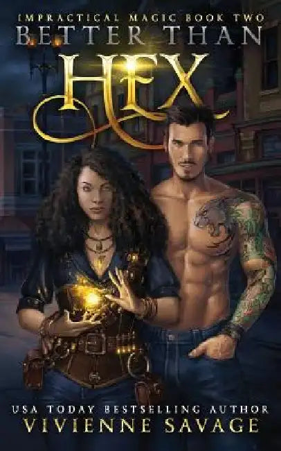 Better Than Hex: A Witch's Urban Fantasy Romance by Vivienne Savage
