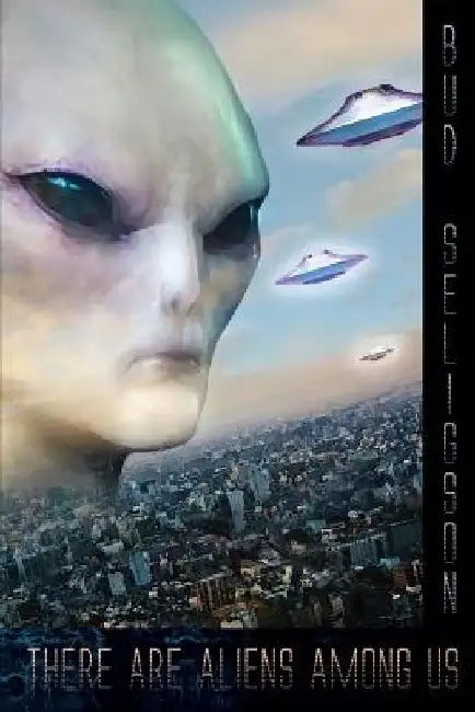 There Are Aliens Among Us by Bud Seligson