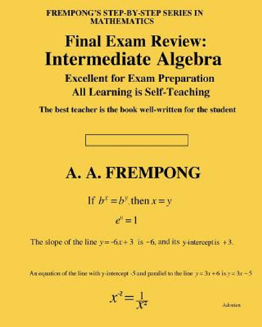 Final Exam Review: Intermediate Algebra by A. a. Frempong