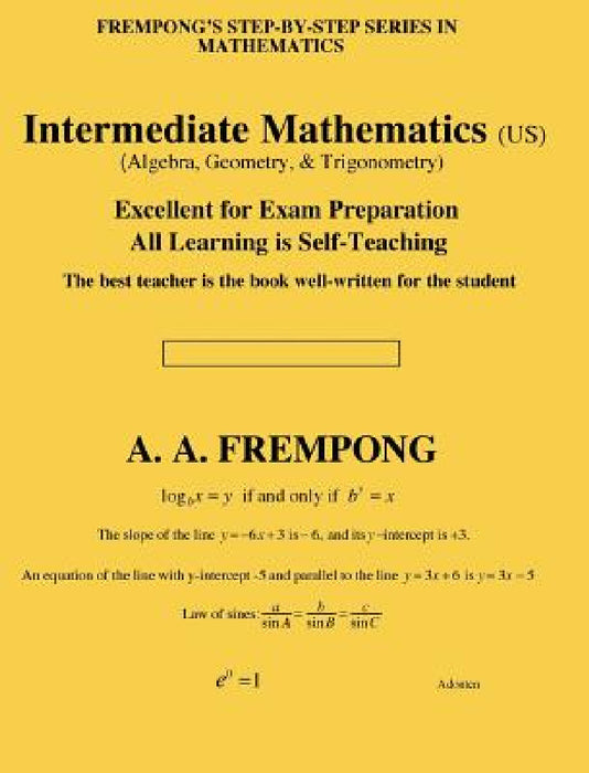 Intermediate Mathematics (US): (Algebra, Geometry & Trigonometry by A. a. Frempong