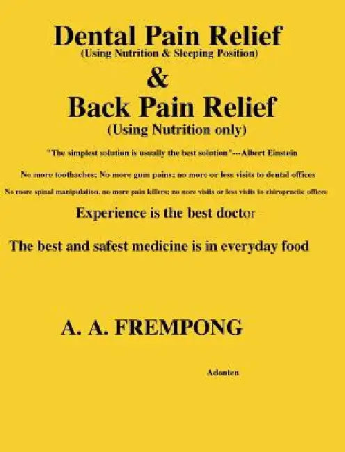 Dental Pain Relief & Back Pain Relief by A. a. Frempong