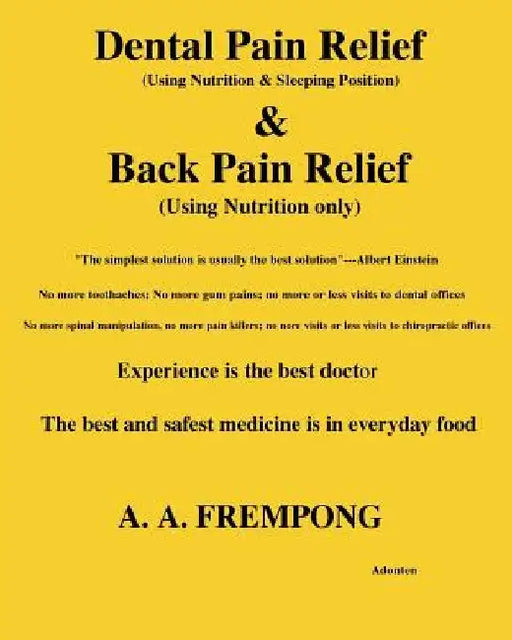 Dental Pain Relief & Back Pain Relief by A. a. Frempong