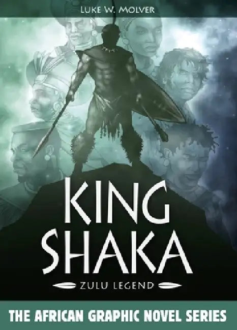 King Shaka: Zulu Legend by Luke W. Molver, Sibongiseni Mkhize