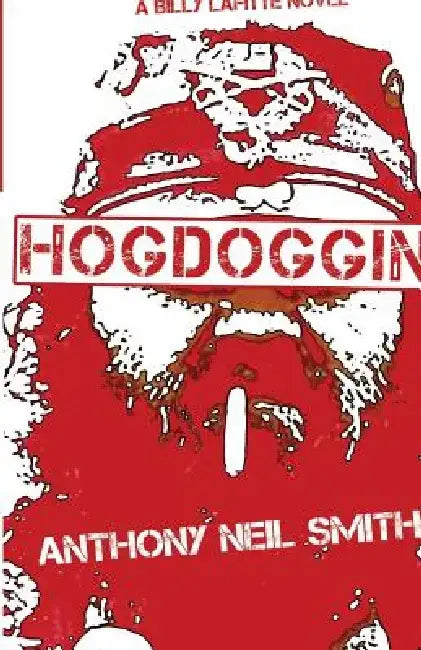 Hogdoggin' by Anthony Neil Smith