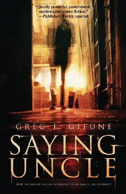 Saying Uncle by Greg F. Gifune