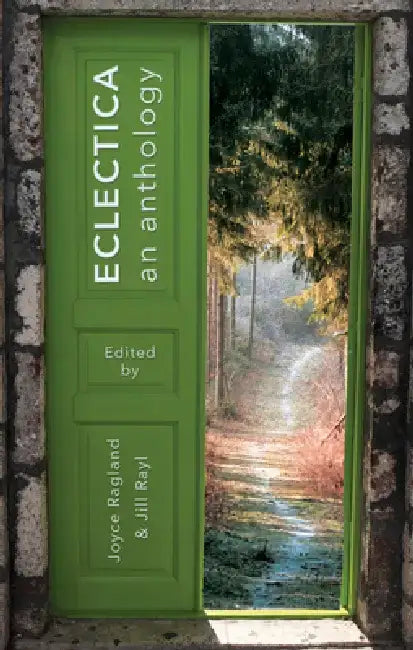 Eclectia: An Anthology by Joyce Ragland