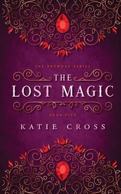 The Lost Magic by Katie Cross