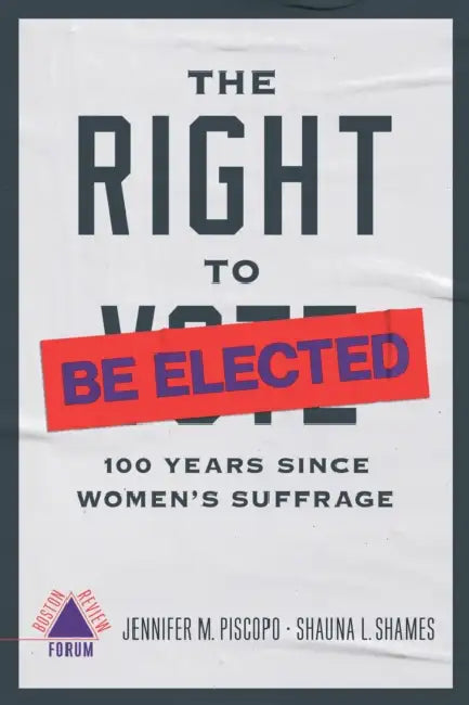 Right to Be Elected by Jennifer Pispcopo Et Al