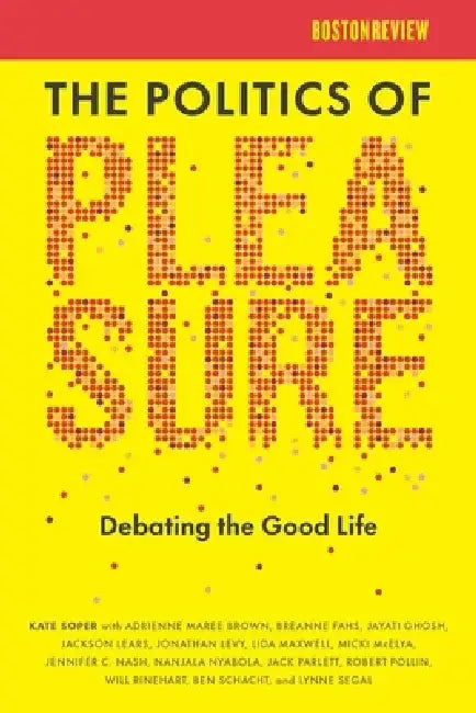 The Politics of Pleasure by Kate Soper Et Al