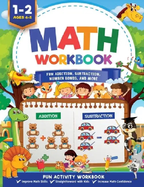 Math Workbook Grade 1: Fun Addition, Subtraction, Number Bonds, Fractions, Matching, Time, Money, And More Ages 6 to 8, 1st & 2nd Grade Math: Fun Addi by Jennifer L. Trace