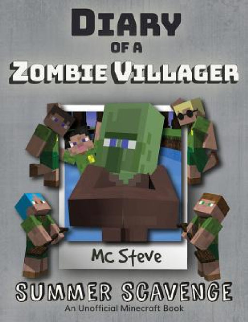 Diary of a Minecraft Zombie Villager: Book 3 - Summer Scavenge by MC Steve