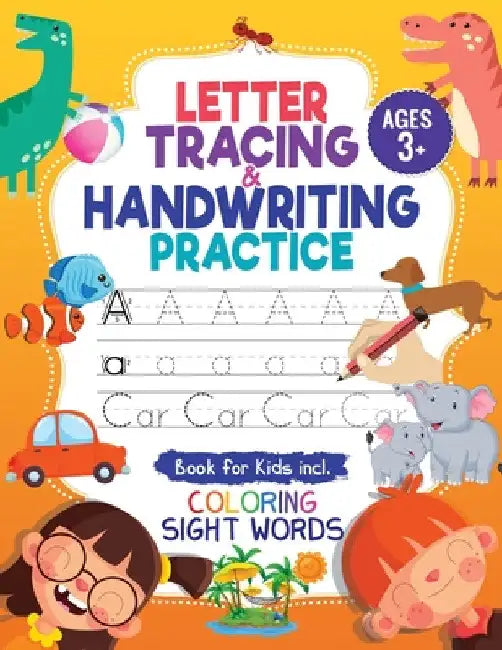 Letter Tracing and Handwriting Practice Book: Trace Letters and Numbers Workbook of the Alphabet and Sight Words, Preschool, Pre K, Kids Ages 3-5 + 5- by Jennifer L. Trace