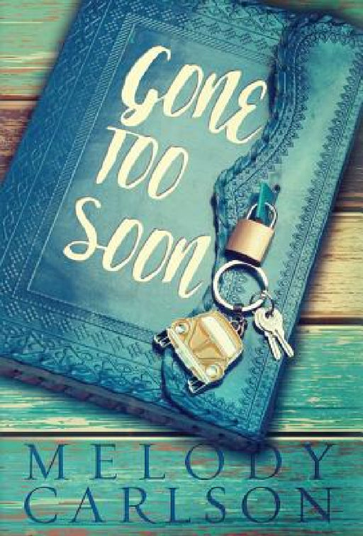 Gone Too Soon by Melody Carlson