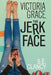 Victoria Grace, the Jerkface by S. E. Clancy
