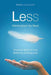 Less: Minimalism for Real by Rose Lounsbury