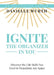 Ignite the Organizer in You by Danielle Wurth