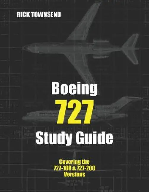Boeing 727 Study Guide by Rick Townsend