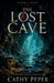 The Lost Cave by Cathy Peper