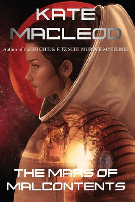 The Mars of Malcontents by Kate MacLeod