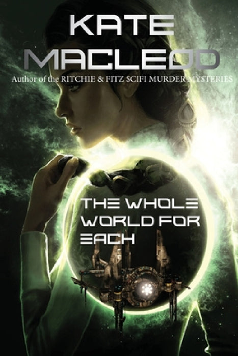 The Whole World for Each by Kate MacLeod