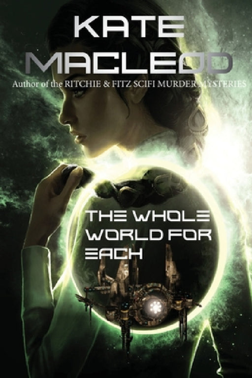The Whole World for Each by Kate MacLeod